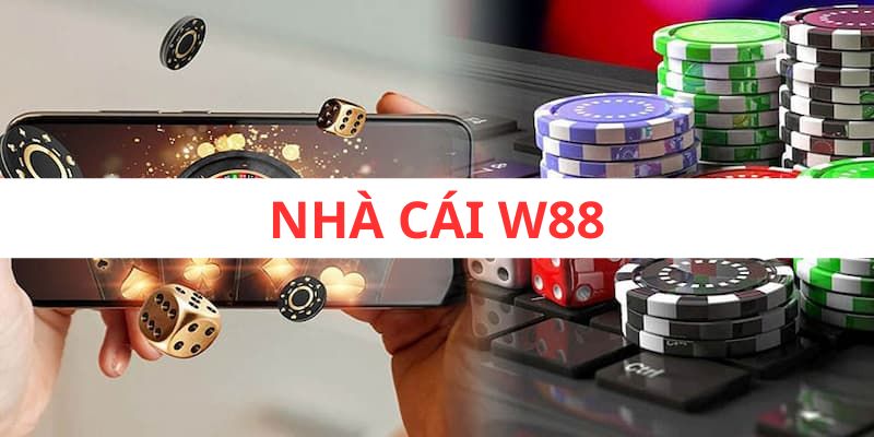 Tham gia W88 chơi casino